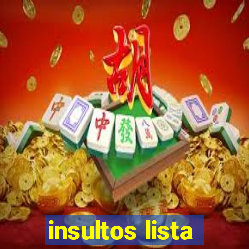 insultos lista